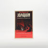 The Return of Joaquin: Bloody Bandit of the Mother Lode